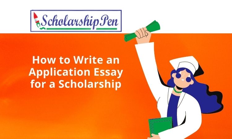 How to Write an Application Essay for a Scholarship
