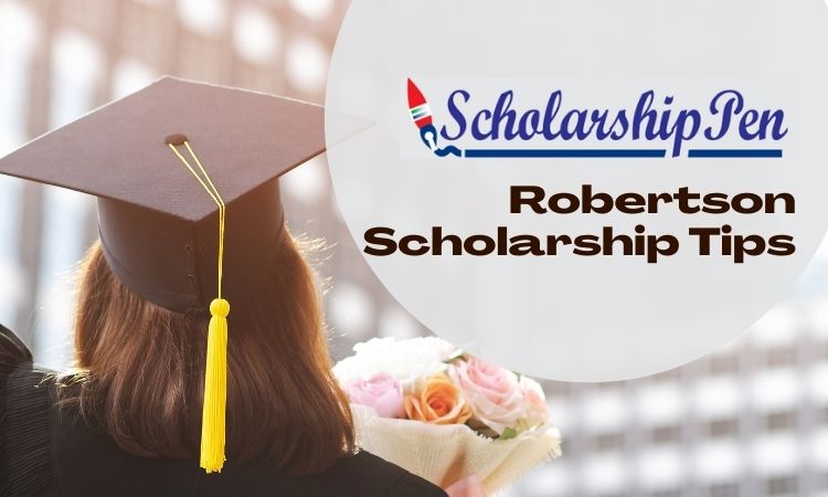 Robertson Scholarship Tips