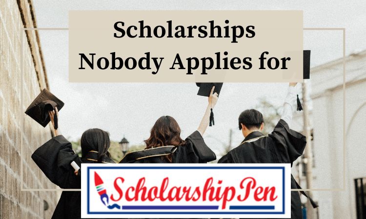 10 Scholarships Nobody Applies for in 2022