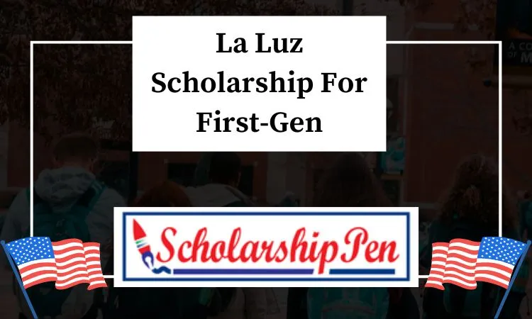 La Luz Scholarship For First-Gen